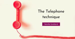 Neville Goddard Telephone Technique