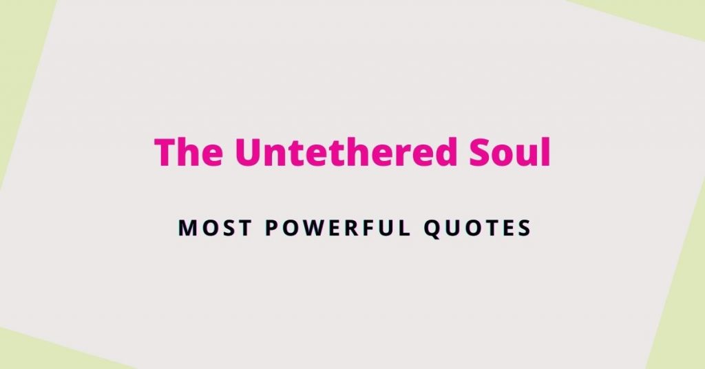 Quotes from the untethered soul