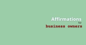 Positive affirmations for business owners