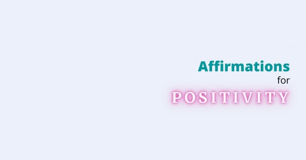 Affirmations for positivity