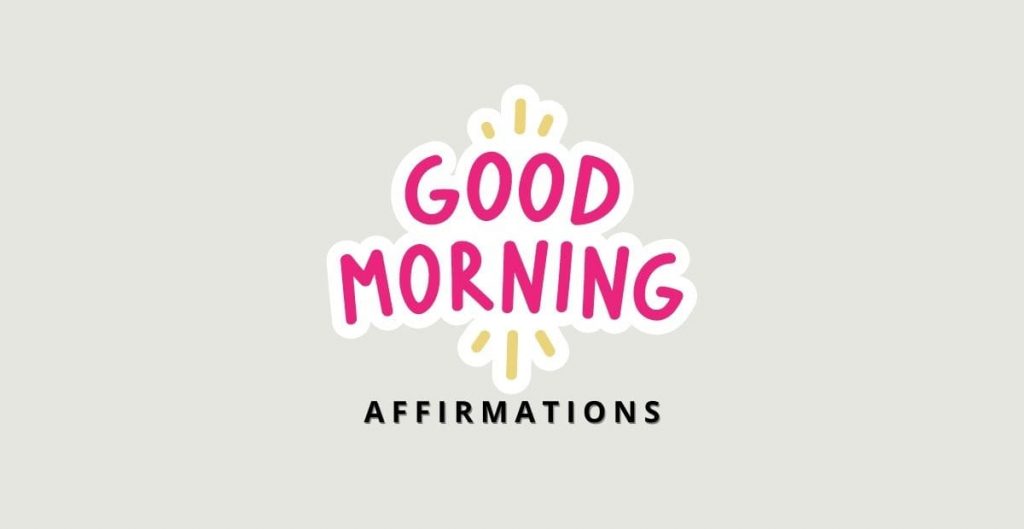 Good morning affirmations
