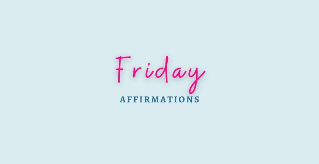 Friday Affirmations